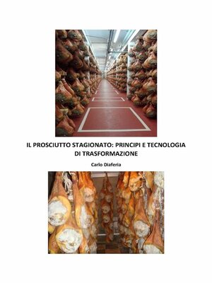 cover image of Il Prosciutto Stagionato Principi e Tecnologia di Trasformazione